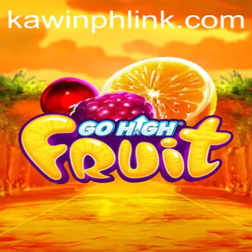 GoHighFruit: A Novel Adventure in Online Gaming with KAWINPH.COM